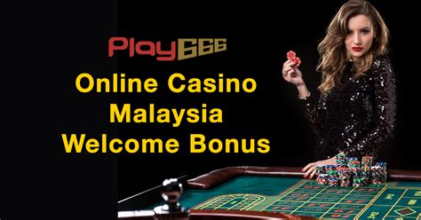 malasia casino welsome bonus - online casino in malaysia.